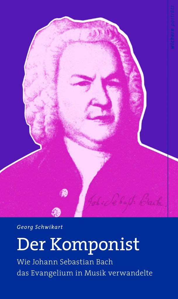 Johann Sebastian Bach Der Komponist WichernVerlag GmbH